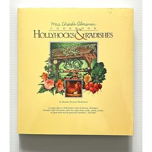 Hollyhocks & Radishes by Mickelson Les Cheneaux Islands, MI Coobook PB 1989